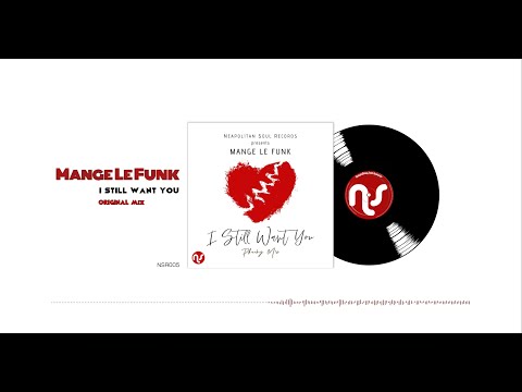 Mange Le Funk - I Still Want You (Original Mix)