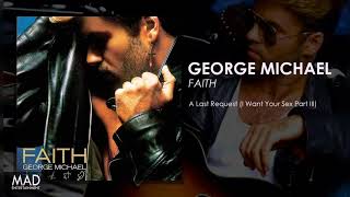 George Michael - A Last Request (I Want Your Sex Part III)