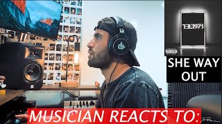 Musician Reacts To: &quot;SHE WAY OUT&quot; by The 1975