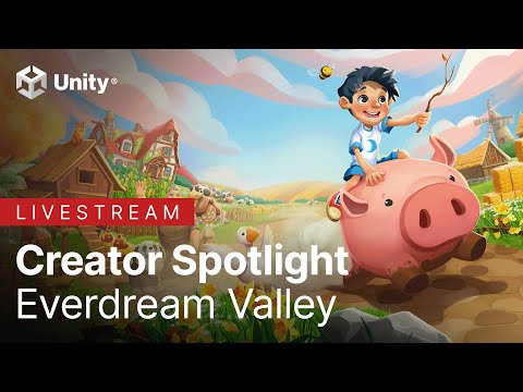 Building a living world in Everdream Valley | Unity Creator Spotlight - YouTube