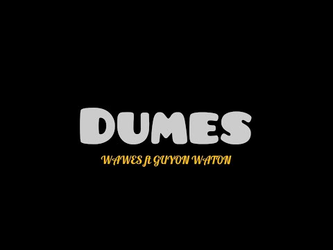 DUMES - WAWES ft GUYON WATON | Ra pengen liyane pengen ku siji mong kowe