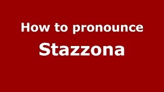 How to pronounce Stazzona