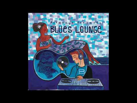 Blues Lounge (Official Putumayo Version)