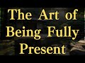 The Art of Being Fully Present #yourmonkhaku #buddhism #motivation #mindfulness #spirituality