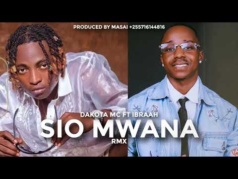 SIO MWANA (SINGELI REFIX) DAKOTA MC FT IBRAAH