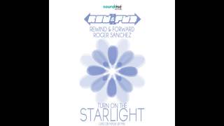 Rewind & Forward Vs Roger Sanchez - Turn On The Starlight (Luke DB Mash Up Mix)