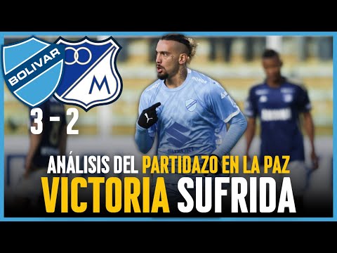 Bolívar 3 Millonarios 2 | Análisis del partidazo jugado en La Paz