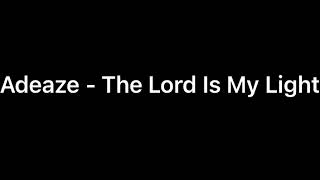 Adeaze- The Lord is my Light and Salvation INSTRUMENTAL 