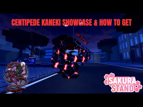 [Sakura Stand] Centipede/Kakuja Kaneki Showcase + How To Get