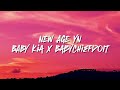 Baby Kia X BabyChiefDoIt New Age YN Lyrics
