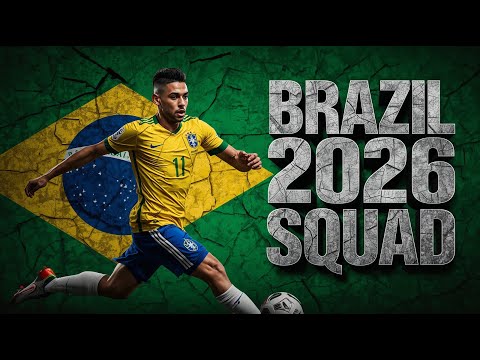 Brazil’s Final 23-Man Squad for World Cup 2026 (Prediction)