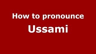 How to pronounce Ussami