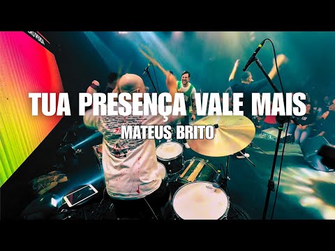 Tua Presença Vale Mais - Mateus Brito | Drum Cam Joel Rosa