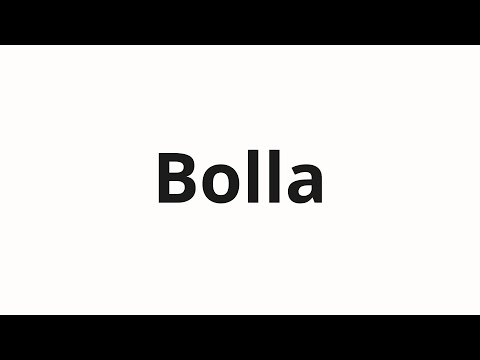 How to pronounce Bolla