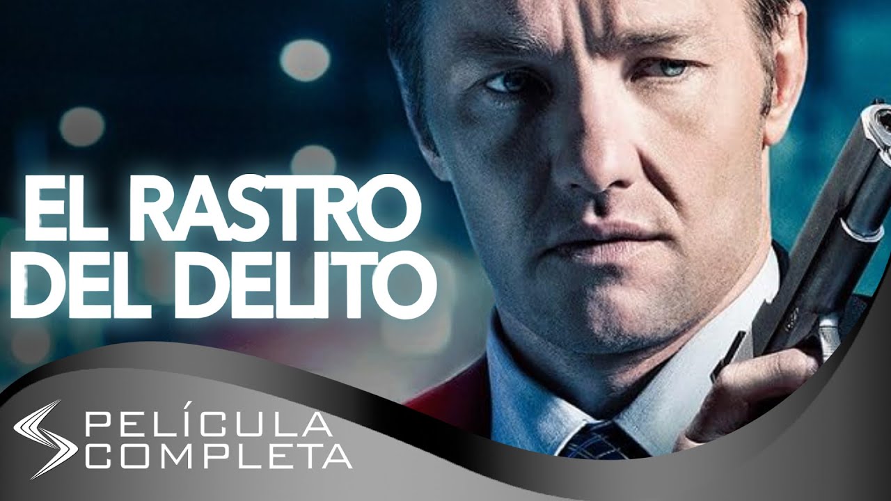 El Rastro del Delito (2013) · Películas En Español
