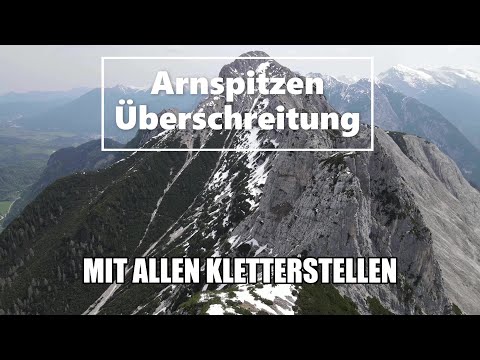 Arnspitzen Überschreitung | Dokumentation mit allen Kletterstellen