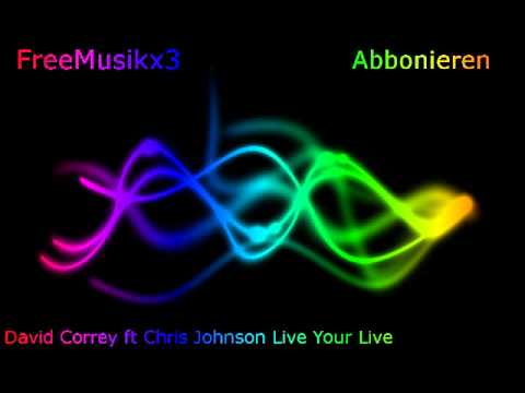 David Correy ft Chris Johnson Live Your Life