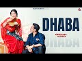 Dhaba ढाबा Official Music Video Diler Kharkiya Gori Kajal New Haryanvi Song 2025