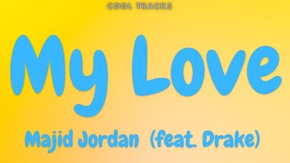 Majid Jordan - My Love (feat. Drake) (Official Audio)