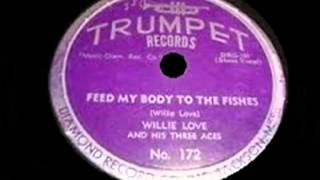 Willie Love - Feed My Body To The Fishes
