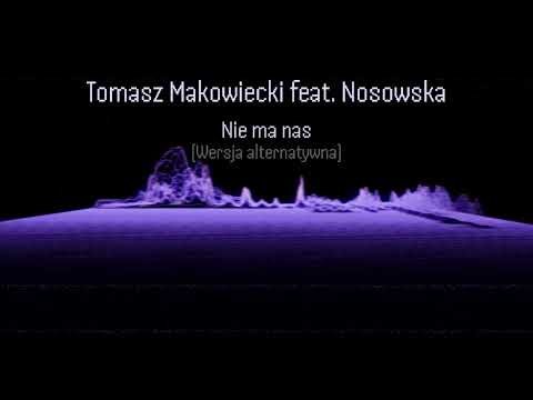 Tomasz Makowiecki feat. Nosowska - Nie Ma Nas (wersja alternatywna) [Udio AI]