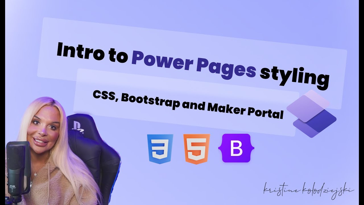 Intro to Power Pages Styling - CSS, Bootstrap & Maker Studio
