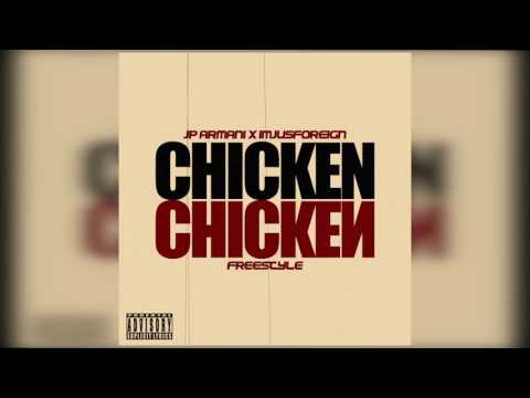 JP Armani X ImJusForeign - Chicken Chicken (Freestyle)