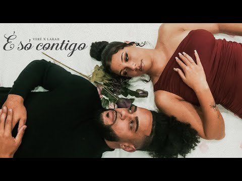 Veré x Larah - É Só Contigo