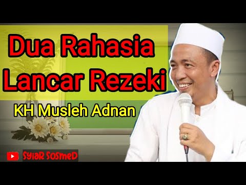 Ceramah KH Musleh Adnan | Dua Rahasia Lancar Rezeki | Syiar Sosmed
