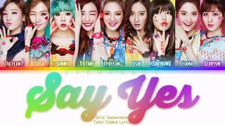 GIRLS&#39; GENERATION (소녀시대) - Say Yes Lyrics (Han/Rom/Eng/Color Coded/Lyrics/가사) | bingsoosh