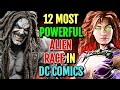 12 Most Powerful Alien Races In DC Comics - Explored