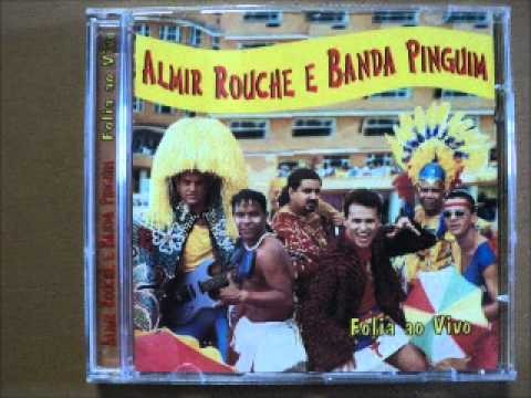 Almir Rouche e Banda Pinguim - Arreia a Lenha
