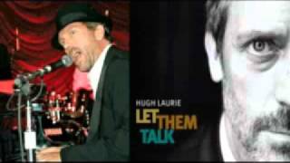 Hugh Laurie   Baby, Please Make A Change Let Them Talk 2011