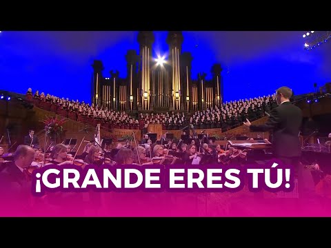 ¡Grande eres Tú! - Coro del tabernáculo