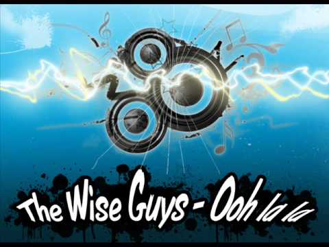 The Wise Guys- Ooh la la