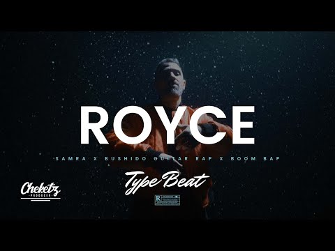 Type Beat Samra x Bushido “ROYCE” – Emotional Guitar Freestyle Rap x Boom Bap Type Beat