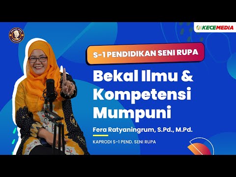 S1 Pendidikan Seni Rupa, Bekal Ilmu & Kompetensi Mumpuni - BINCANG UNESA Spesial Prodi