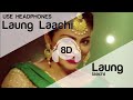 Laung Laachi 8D AUDIO Song (High Quality) 🎧