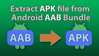 How to extract an APK file from an AAB file