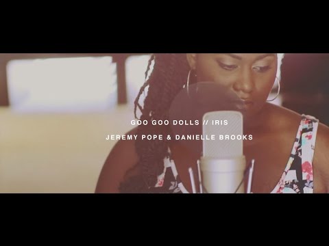 Goo Goo Dolls - Iris ( Jeremy Pope & Danielle Brooks Cover)