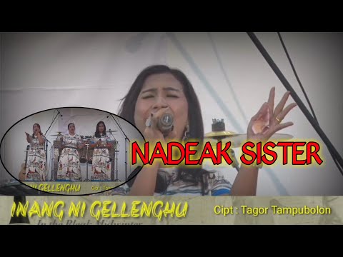 Nada tinggi dilibas juga || NADEAK SISTER - INANG NI GELLENGHU - COVER - Cipt : Tagor Tampubolon