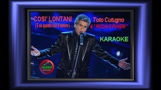 Così lontani (E se questo non è amore) - Toto Cutugno - Ricchi e Poveri - KARAOKE