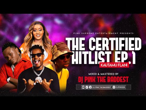 DJ PINK THE BADDEST - THE CERTIFIED HITLIST EP.1(KAUTAMU FLANI) TAYA | PAWA | BAE BAE | KATAM