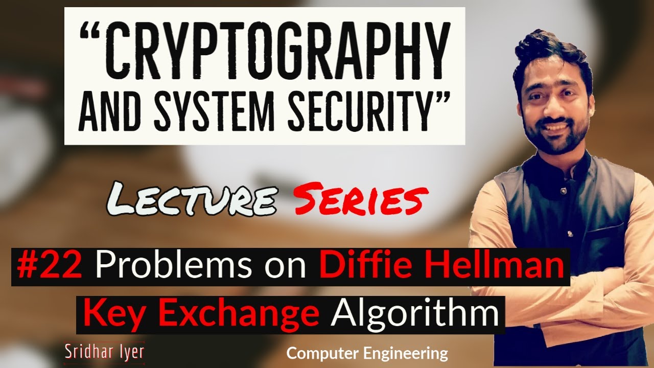 #19 Problems on Diffie Hellman Key Exchange Algorithm | Cryptography and System Security