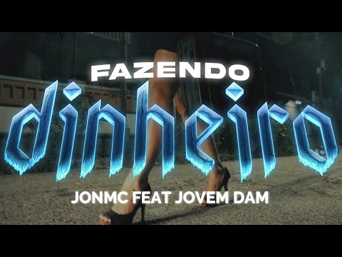 JonMC - FAZENDO DINHEIRO feat. Jovem Dam