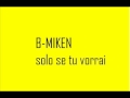 B-Miken - Solo se tu vorrai 