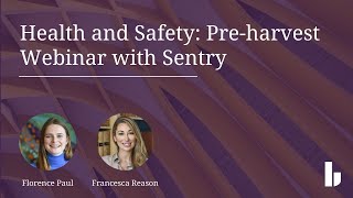 Health and Safety | Pre-harvest Update with Sentry