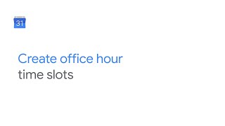 Create office hour time slots