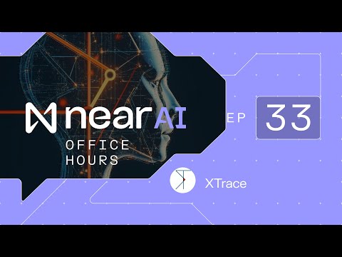 NEAR AI Office Hours #33 with XTrace Encrypted Vector DB & Private AI Agents