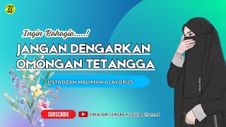 Download lagu jangan dengarkan omongan tetangga || ustadzah halimah alaydrus mp3